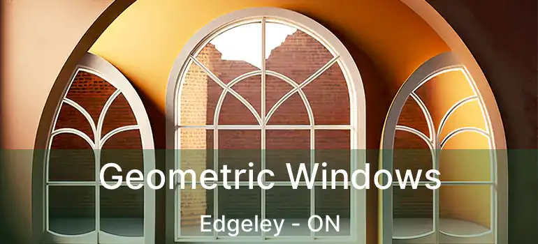  Geometric Windows Edgeley - ON