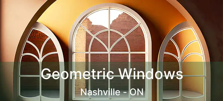 Geometric Windows Nashville - ON