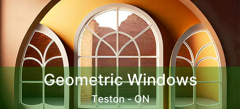 Geometric Windows Teston - ON