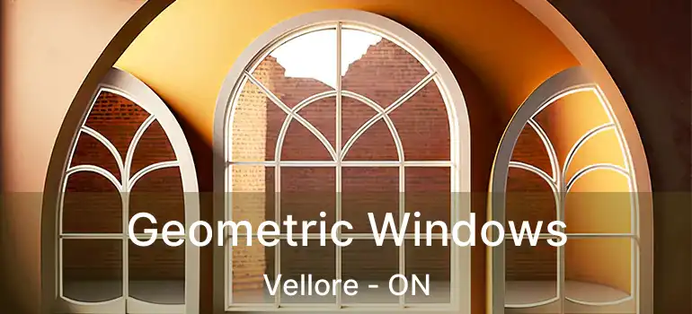  Geometric Windows Vellore - ON