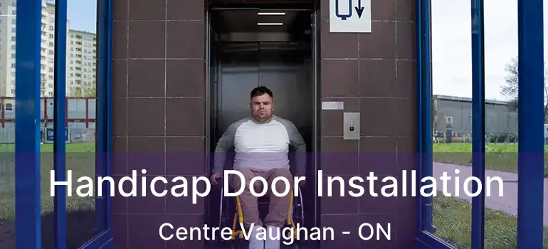 Handicap Door Installation Centre Vaughan - ON