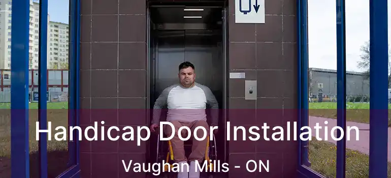  Handicap Door Installation Vaughan Mills - ON