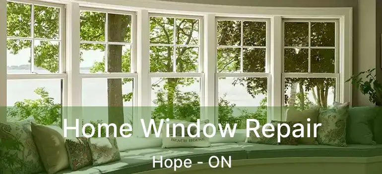  Home Window Repair Hope - ON
