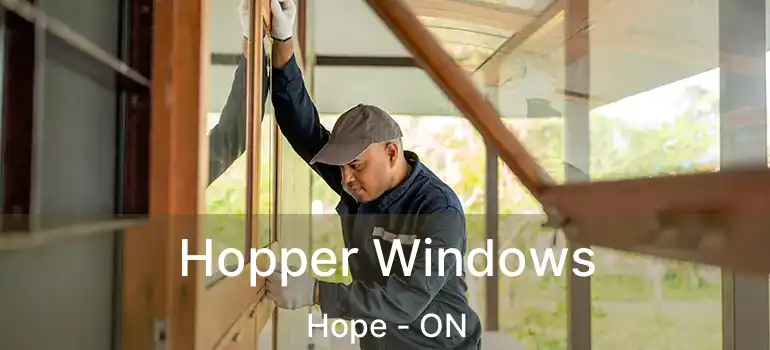  Hopper Windows Hope - ON