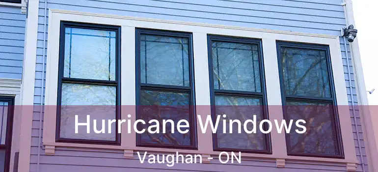  Hurricane Windows Vaughan - ON