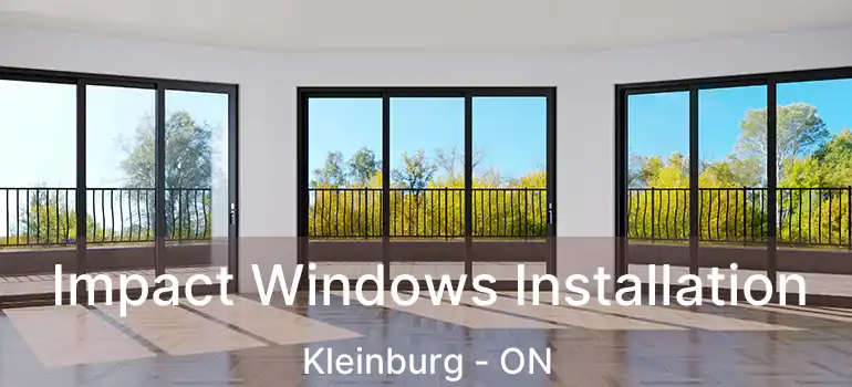 Impact Windows Installation Kleinburg - ON