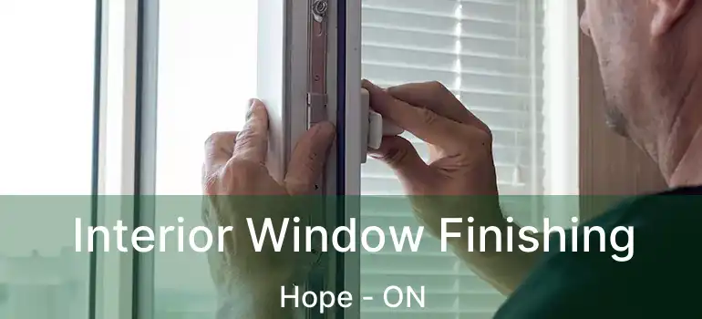  Interior Window Finishing Hope - ON