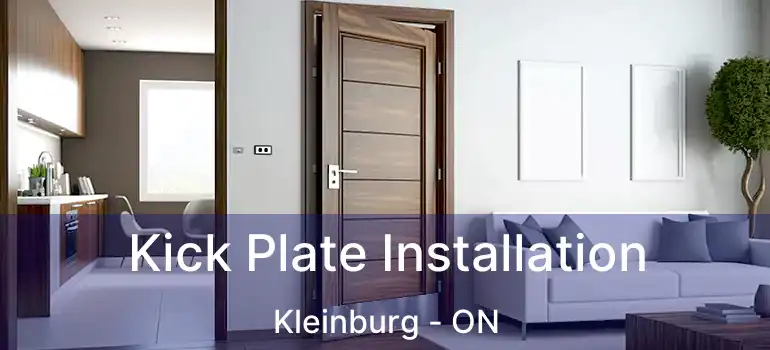Kick Plate Installation Kleinburg - ON