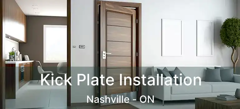  Kick Plate Installation Nashville - ON