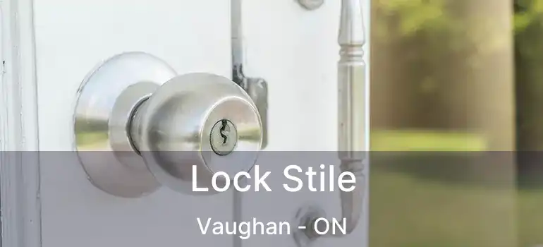  Lock Stile Vaughan - ON