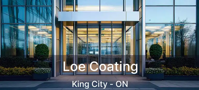 Loe Coating King City - ON