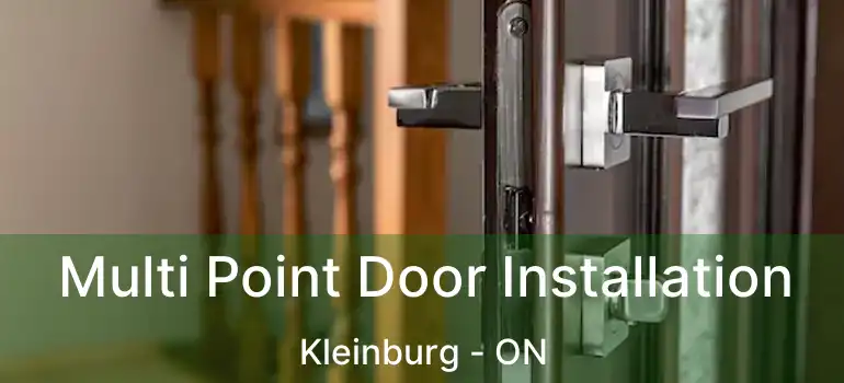 Multi Point Door Installation Kleinburg - ON