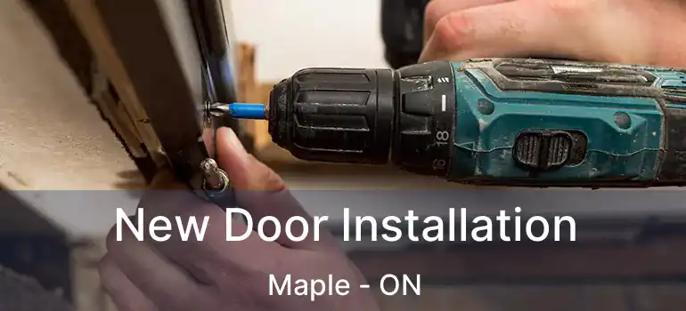  New Door Installation Maple - ON