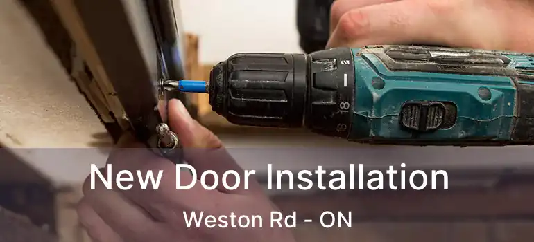  New Door Installation Weston Rd - ON