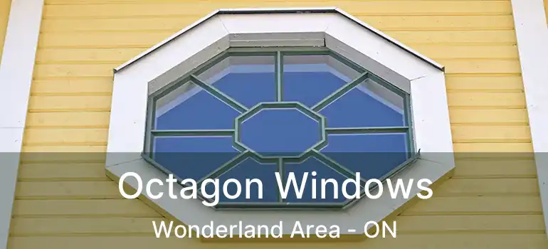  Octagon Windows Wonderland Area - ON