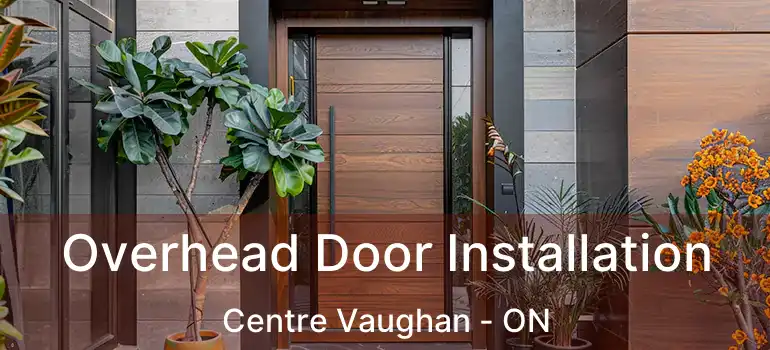 Overhead Door Installation Centre Vaughan - ON