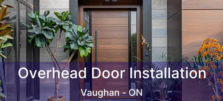  Overhead Door Installation Vaughan - ON