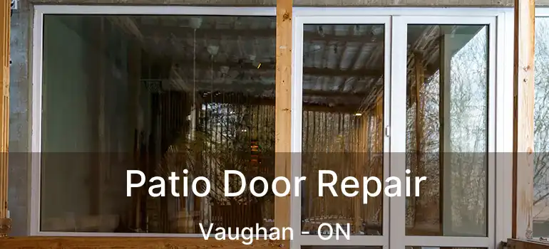Patio Door Repair Vaughan - ON