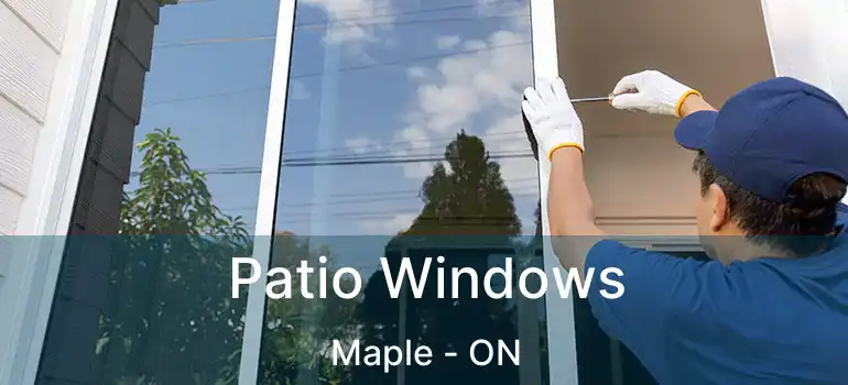  Patio Windows Maple - ON