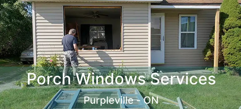 Porch Windows Services Purpleville - ON