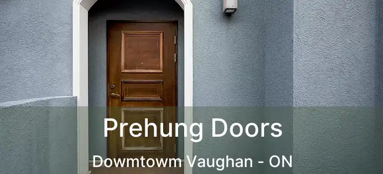  Prehung Doors Dowmtowm Vaughan - ON