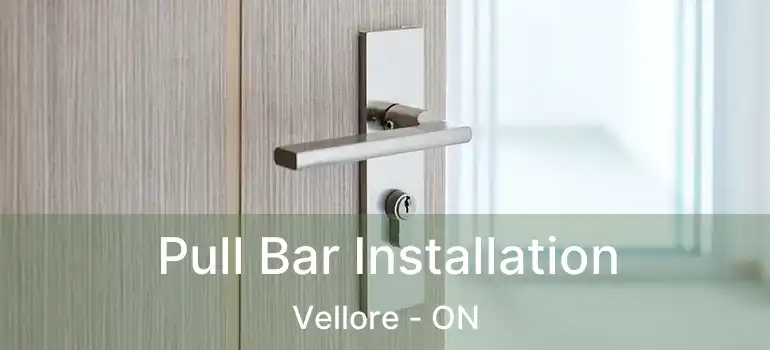 Pull Bar Installation Vellore - ON