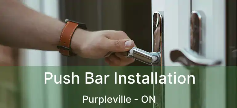  Push Bar Installation Purpleville - ON