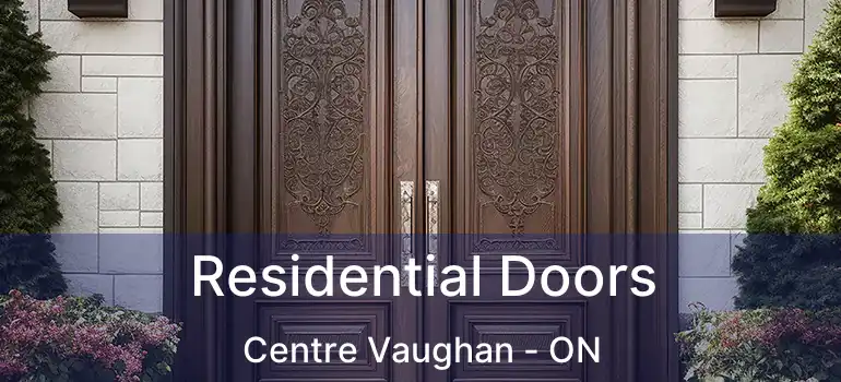 Residential Doors Centre Vaughan - ON