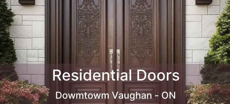  Residential Doors Dowmtowm Vaughan - ON