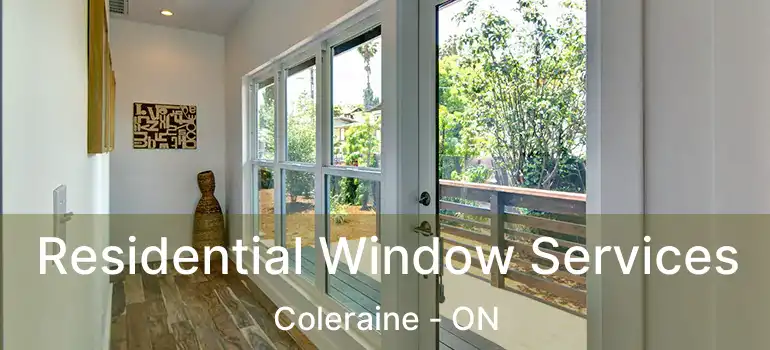  Residential Window Services Coleraine - ON