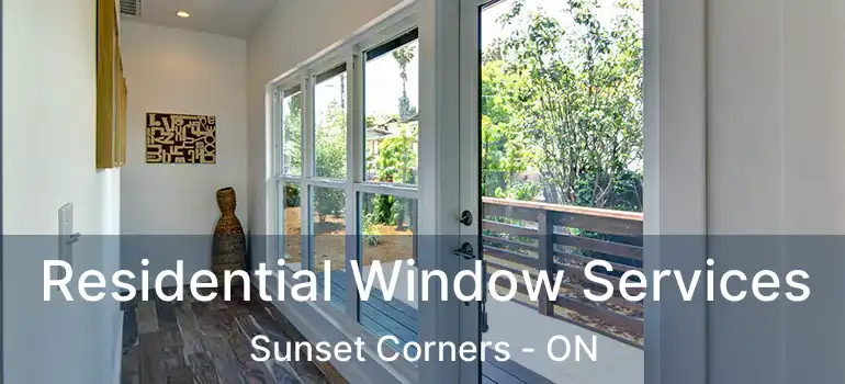 Residential Window Services Sunset Corners - ON