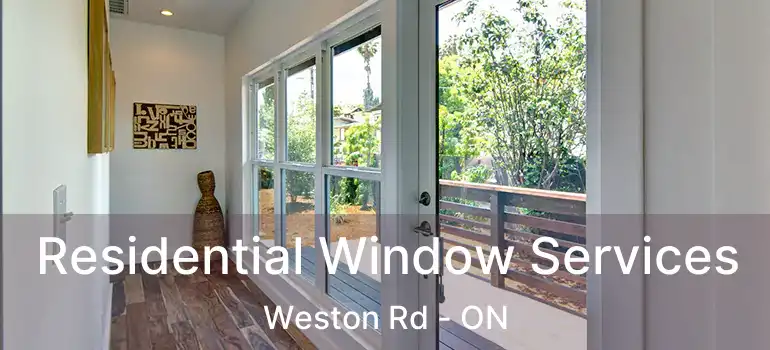  Residential Window Services Weston Rd - ON