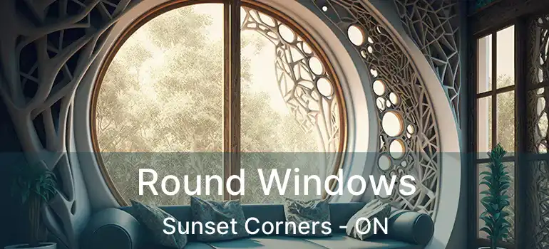  Round Windows Sunset Corners - ON