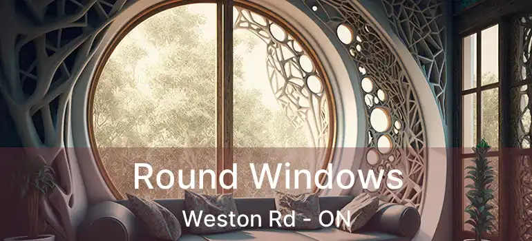  Round Windows Weston Rd - ON