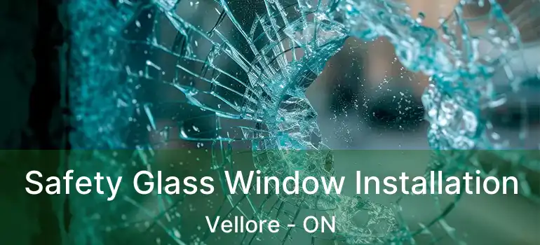 Safety Glass Window Installation Vellore - ON