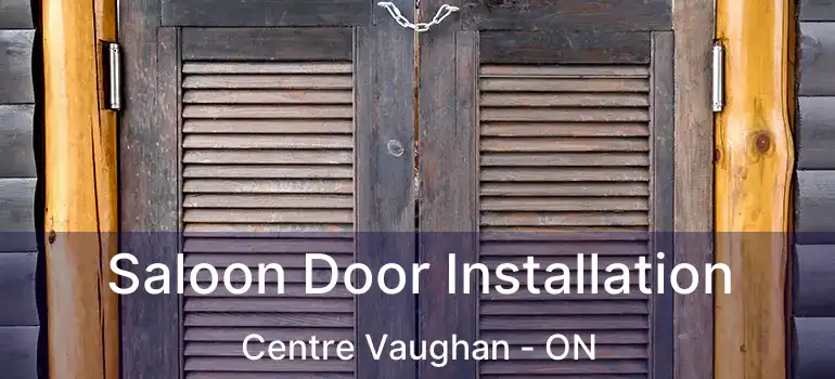  Saloon Door Installation Centre Vaughan - ON