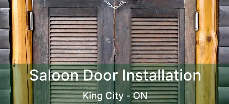  Saloon Door Installation King City - ON