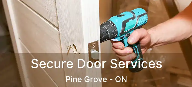  Secure Door Services Pine Grove - ON