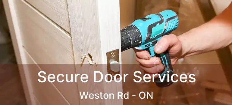  Secure Door Services Weston Rd - ON