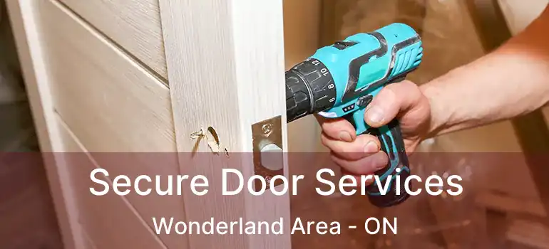 Secure Door Services Wonderland Area - ON