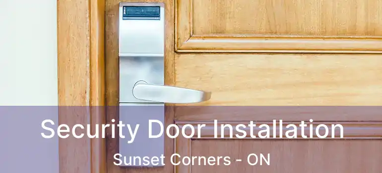  Security Door Installation Sunset Corners - ON