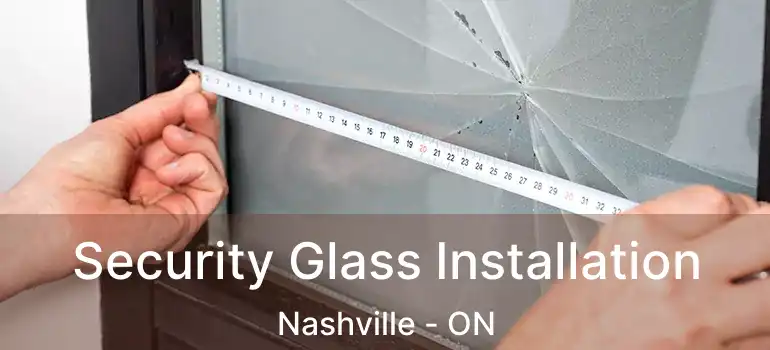  Security Glass Installation Nashville - ON