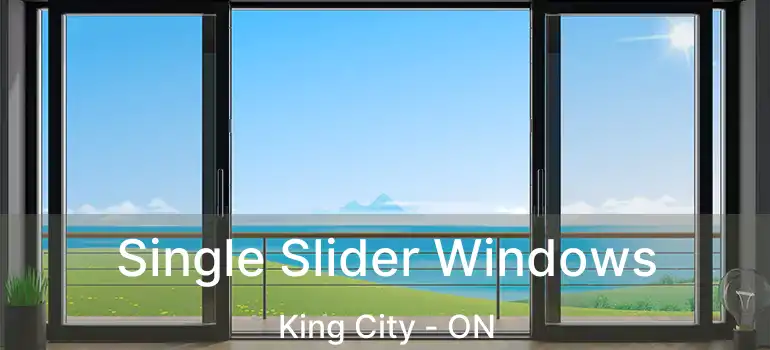  Single Slider Windows King City - ON