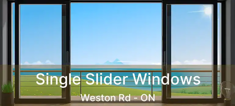  Single Slider Windows Weston Rd - ON