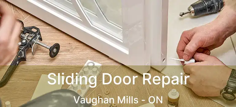  Sliding Door Repair Vaughan Mills - ON