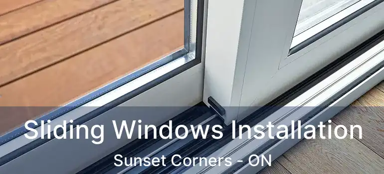  Sliding Windows Installation Sunset Corners - ON