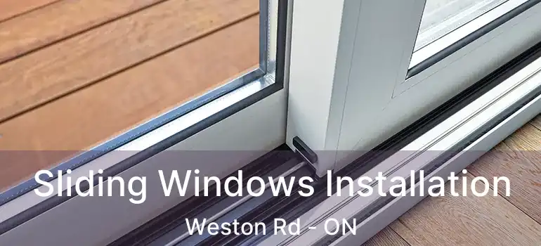  Sliding Windows Installation Weston Rd - ON