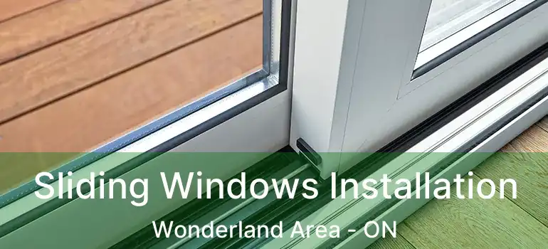 Sliding Windows Installation Wonderland Area - ON