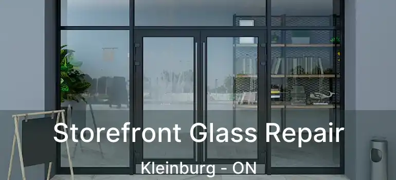  Storefront Glass Repair Kleinburg - ON