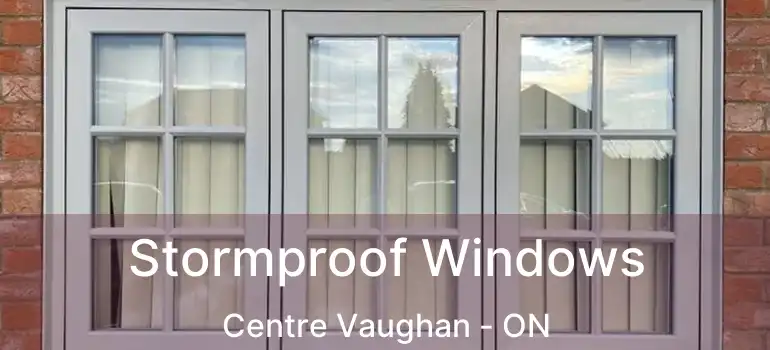  Stormproof Windows Centre Vaughan - ON